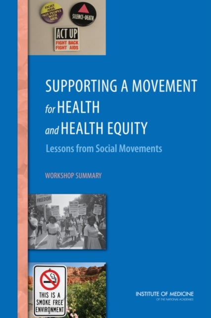 Supporting a Movement for Health and Health Equity - Lessons from Social Movements: Workshop Summary