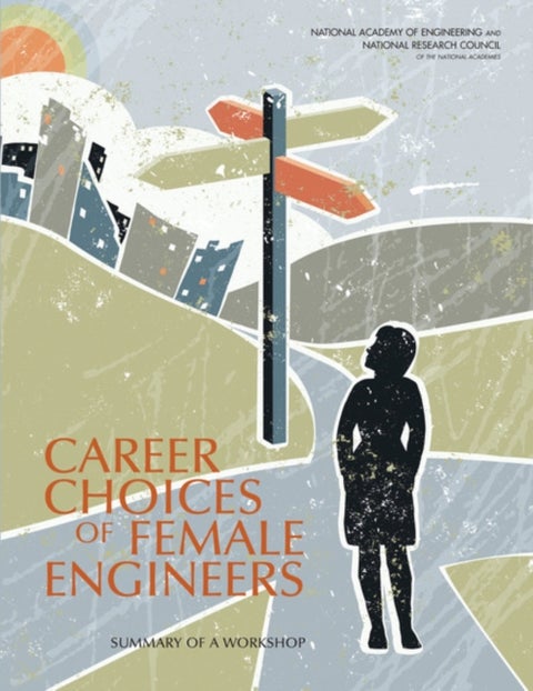 Career Choices of Female Engineers - A Summary of a Workshop