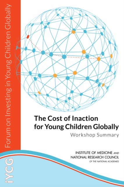 The Cost of Inaction for Young Children Globally - Workshop Summary
