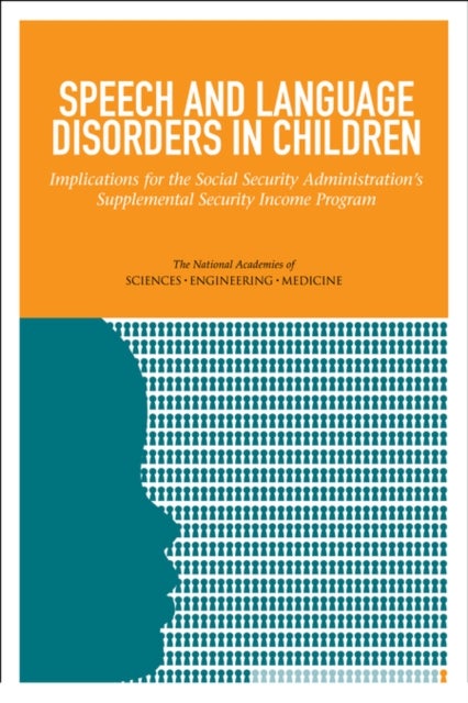 Speech and Language Disorders in Children - Implications for the Social Security Administration's Supplemental Security Income Program