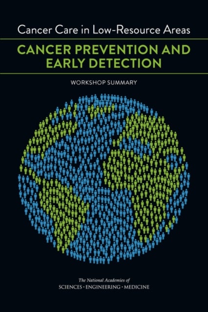Cancer Care in Low-Resource Areas - Cancer Prevention and Early Detection: Workshop Summary