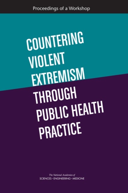 Countering Violent Extremism Through Public Health Practice - Proceedings of a Workshop
