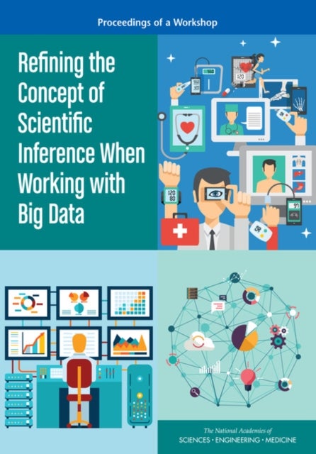 Refining the Concept of Scientific Inference When Working with Big Data - Proceedings of a Workshop