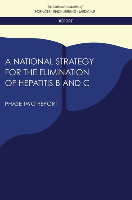 A National Strategy for the Elimination of Hepatitis B and C - Phase Two Report