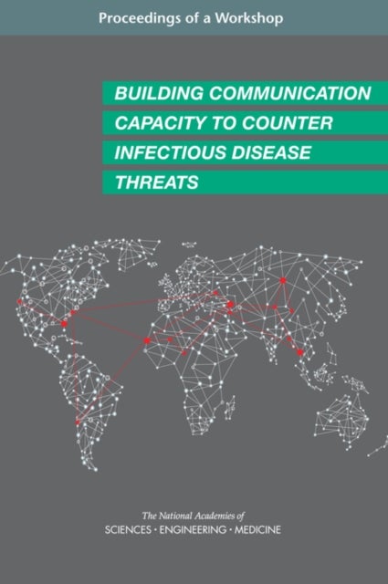 Building Communication Capacity to Counter Infectious Disease Threats - Proceedings of a Workshop