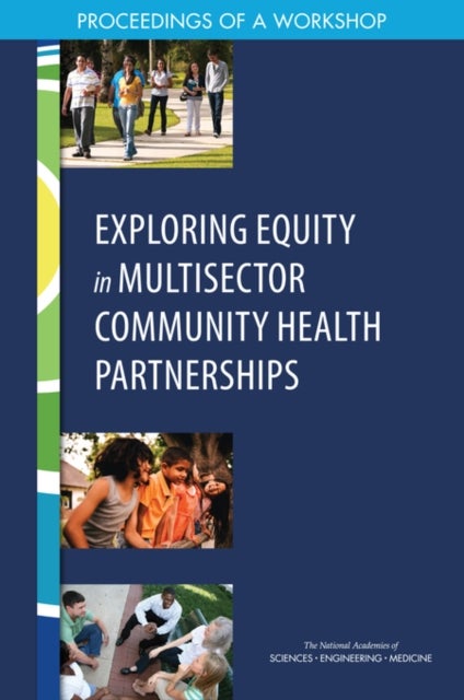 Exploring Equity in Multisector Community Health Partnerships - Proceedings of a Workshop
