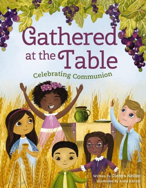 Gathered at the Table - Celebrating Communion