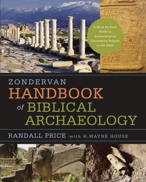 Zondervan Handbook of Biblical Archaeology - A Book by Book Guide to Archaeological Discoveries Related to the Bible