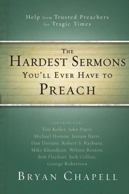 The Hardest Sermons You'll Ever Have to Preach - Help from Trusted Preachers for Tragic Times