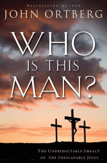 Who Is This Man? - The Unpredictable Impact of the Inescapable Jesus
