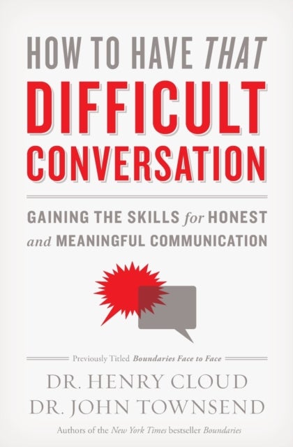 How to Have That Difficult Conversation - Gaining the Skills for Honest and Meaningful Communication