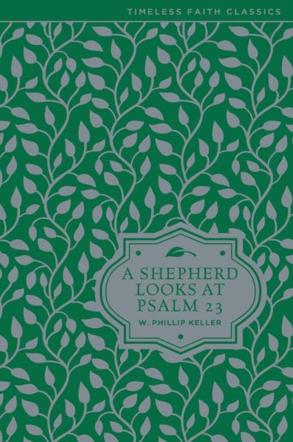 A Shepherd Looks at Psalm 23 - Discovering God's Love for You – The Perfect Christian Gift for Lent and Easter