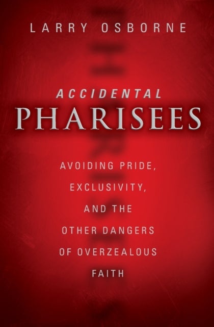 Accidental Pharisees