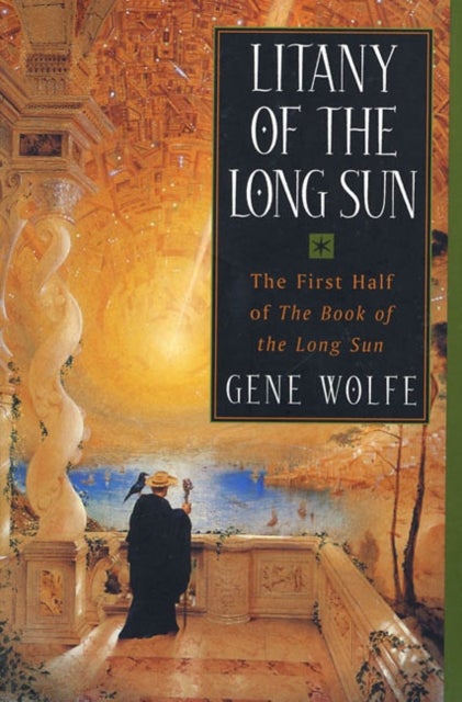 Litany of the Long Sun - The First Half of 'The Book of the Long Sun'