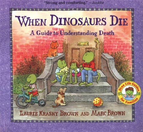 When Dinosaurs Die - A Guide To Understanding Death