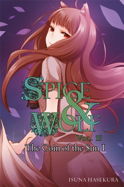 Spice and Wolf, Vol. 15 - Novel - The Coin of the Sun I