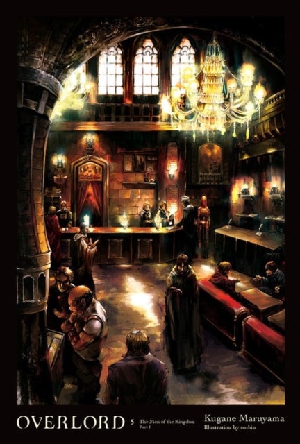 Overlord, Vol. 5 (Novel) - The Men of the Kingdom Part I