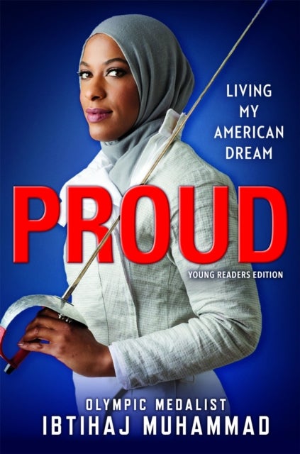 Proud (Young Readers Edition) - Living My American Dream