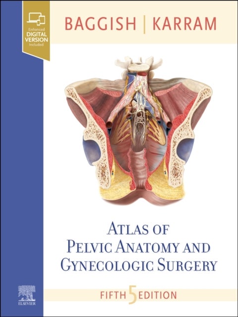 Atlas of Pelvic Anatomy and Gynecologic Surgery - 5ed