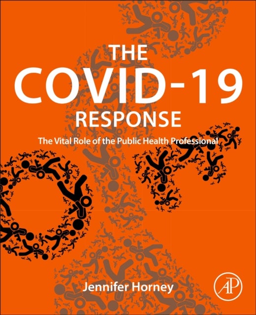 The COVID-19 Response - The Vital Role of the Public Health Professional