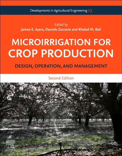 Microirrigation for Crop Production - Design, Operation, and Management