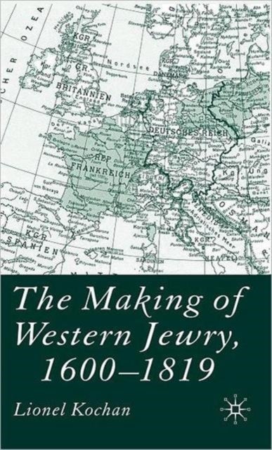 The Making of Western Jewry, 1600-1819