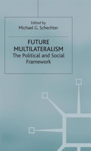 Future Multilateralism - The Political and Social Framework