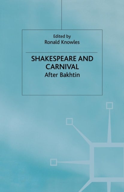 Shakespeare and Carnival - After Bakhtin