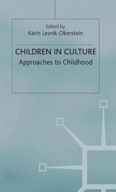 Children in Culture - Approaches to Childhood