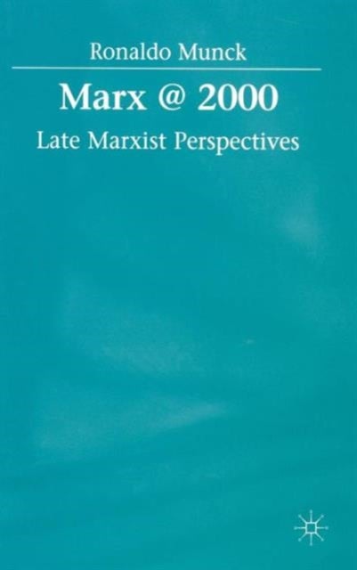 Marx @ 2000 - Late Marxist Perspectives
