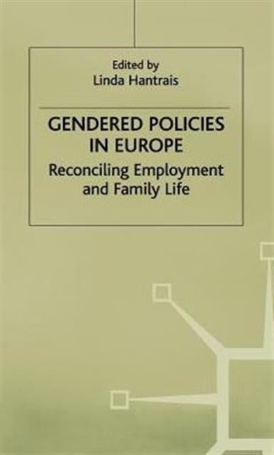 Gendered Policies in Europe - Reconciling Employment and Family Life