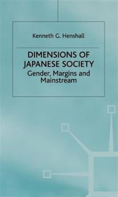 Dimensions of Japanese Society - Gender, Margins and Mainstream