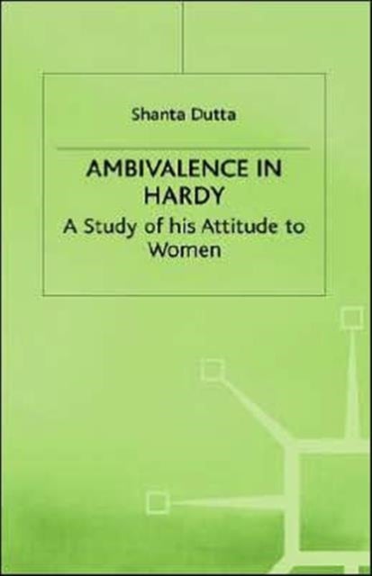 Ambivalence in Hardy - A Study of his Attitude Towards Women