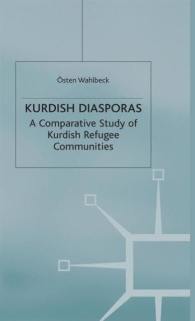 Kurdish Diasporas - A Comparative Study of Kurdish Refugee Communities