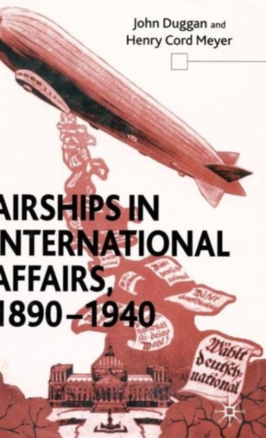Airships in International Affairs 1890 - 1940