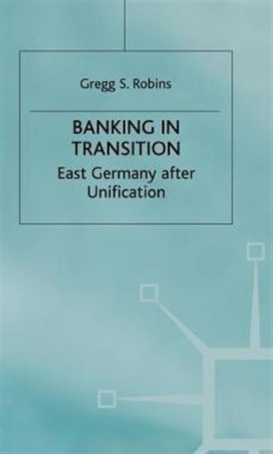 Banking in Transition - East Germany after Unification