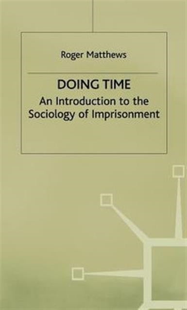 Doing Time - An Introduction to the Sociology of Imprisonment