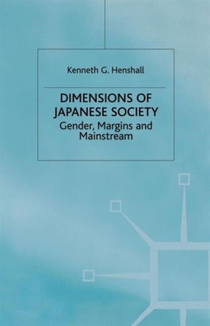 Dimensions of Japanese Society - Gender, Margins and Mainstream