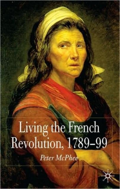 Living the French Revolution, 1789-1799