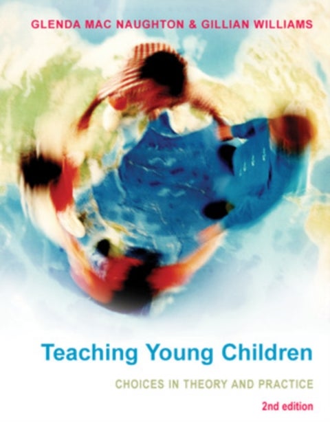 Teaching Young Children: Choices in Theory and Practice