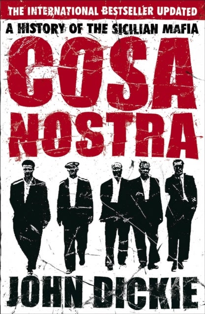 Cosa Nostra - The Definitive History of the Sicilian Mafia