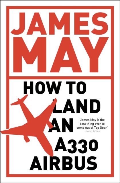 How to Land an A330 Airbus - And Other Vital Skills for the Modern Man
