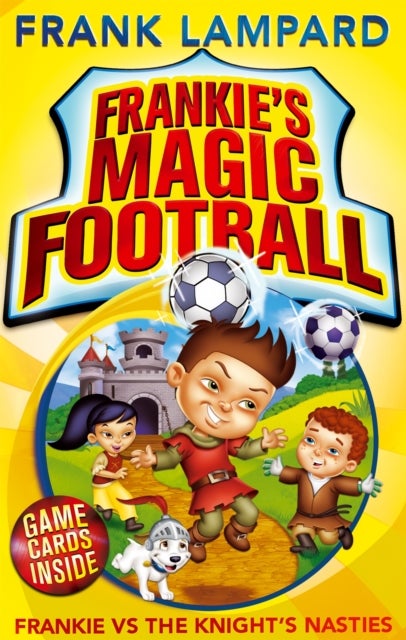 Frankie's Magic Football: Frankie vs The Knight's Nasties - Book 5