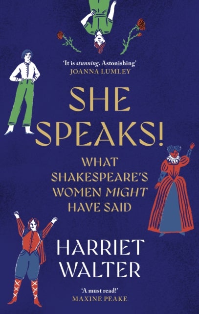 She Speaks! - What Shakespeare's Women Might Have Said