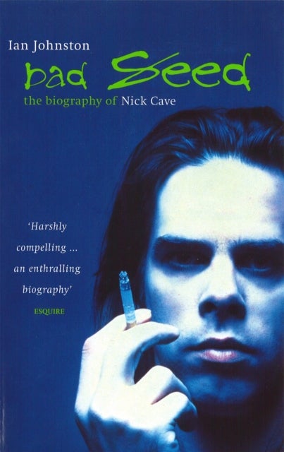 Bad Seed - The Biography of Nick Cave