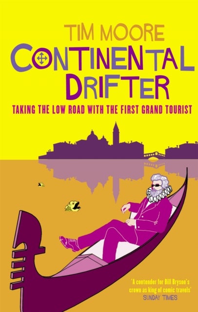 Continental Drifter - Taking the Low Road with the First Grand Tourist