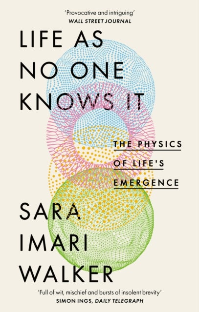 Life As No One Knows It - The Physics of Life's Emergence