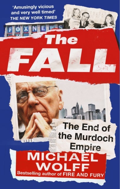 The Fall - The End of the Murdoch Empire