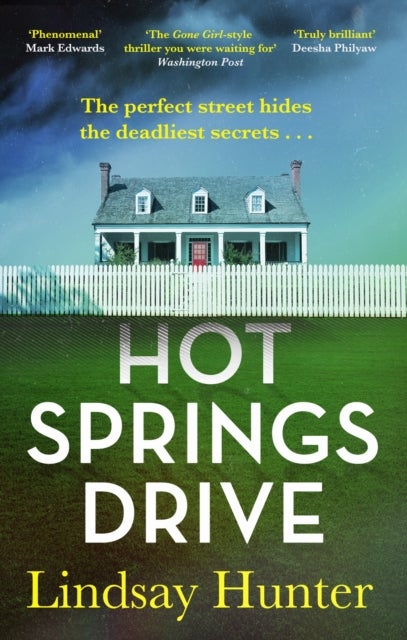 Hot Springs Drive - Absolutely unputdownable, pulse-pounding domestic noir