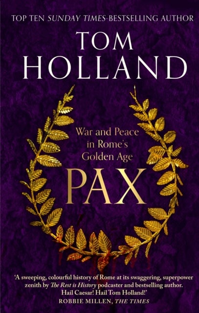 Pax - War and Peace in Rome's Golden Age - THE SUNDAY TIMES BESTSELLER